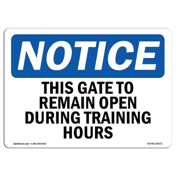 OSHA Sign, 18" H, Rigid Plastic, This Gate To Remain Open During Training Hours Sign, Landscape